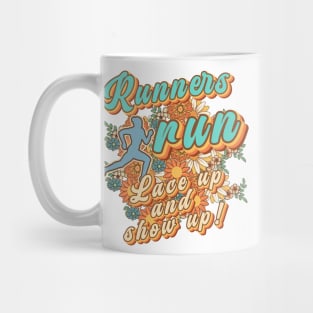 Runners run lace up and show up Runner retro quote  gift for running Vintage floral pattern Mug